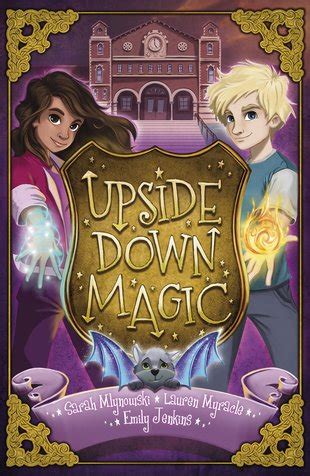 Upside Down Magic Book 1: Overcoming Challenges with Friendship